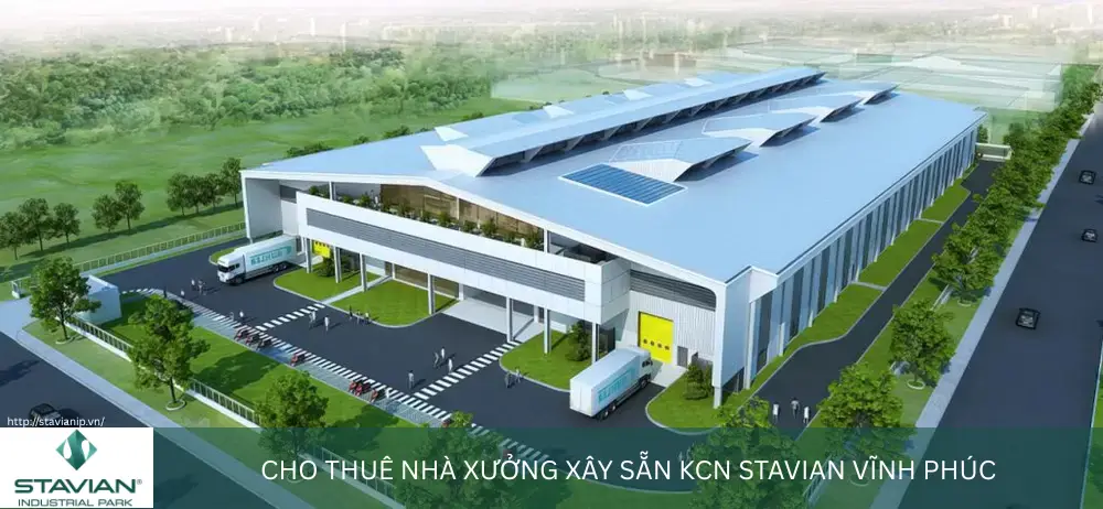 Cho thuê nhà xưởng xây sẵn KCN Stavian Vĩnh Phúc